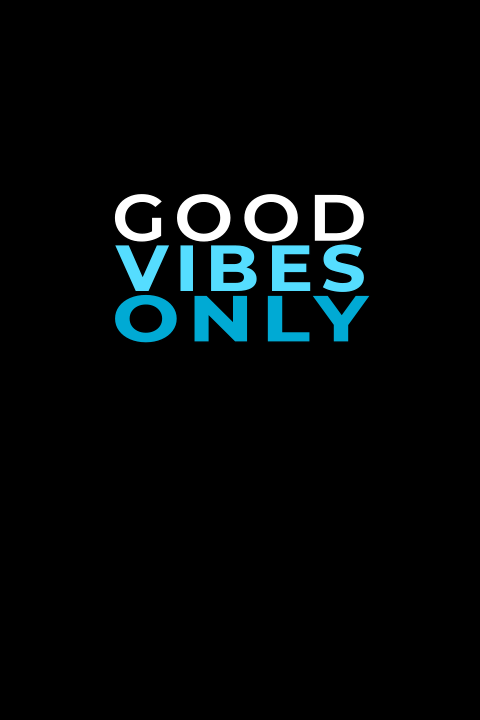 Good Vibes Only